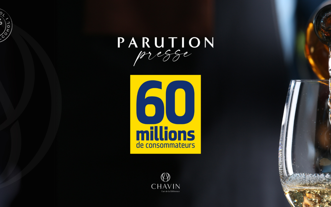Les vins sans alcool Chavin à l’honneur dans 60 Millions de Consommateurs