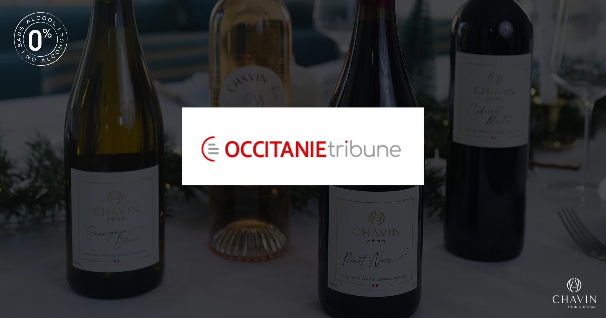 Chavin - Le vin sans alcool Chavin mis en lumière par Occitanie Tribune