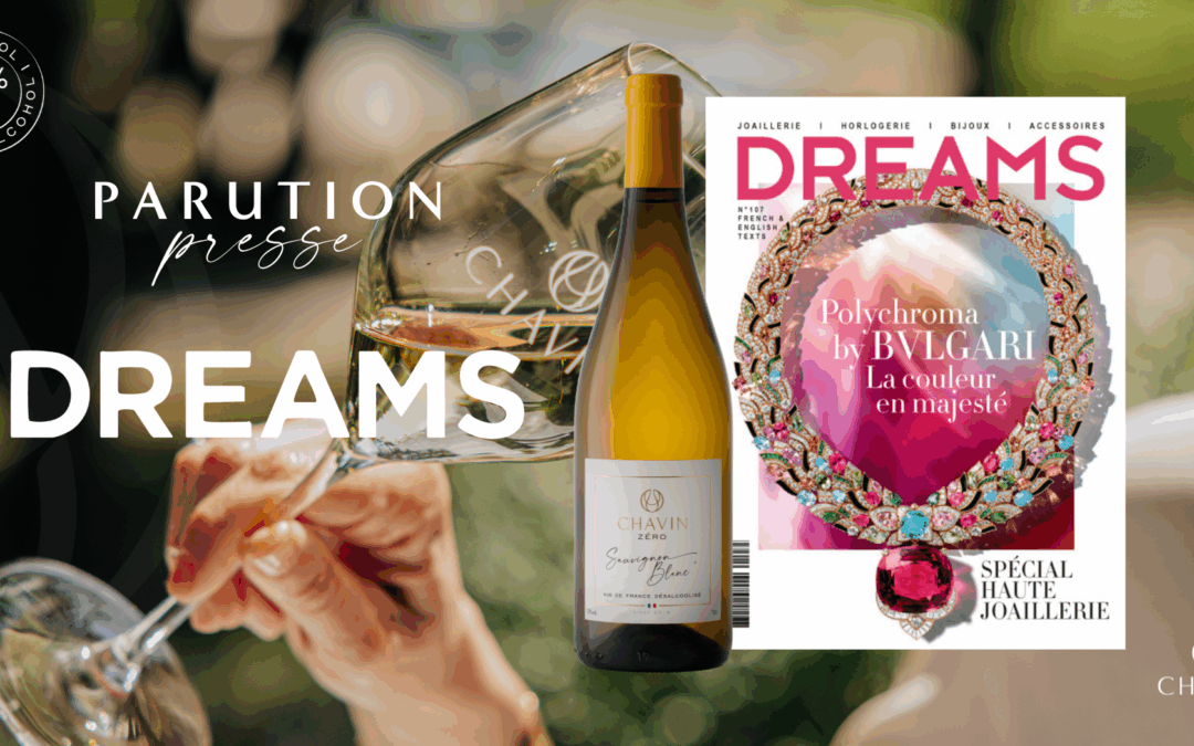 Chavin Zéro Sauvignon Blanc Vin de France à l’honneur chez Dreams
