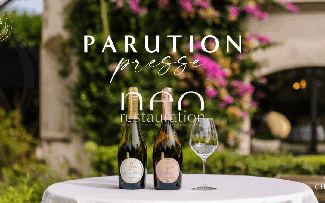 Maison Chavin mise en lumière par Neo Restauration : le vin sans alcool à l’honneur