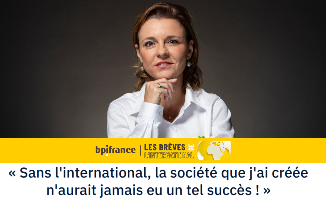 Maison CHAVIN mise à l’honneur dans les « Brèves de l’International » de Bpifrance