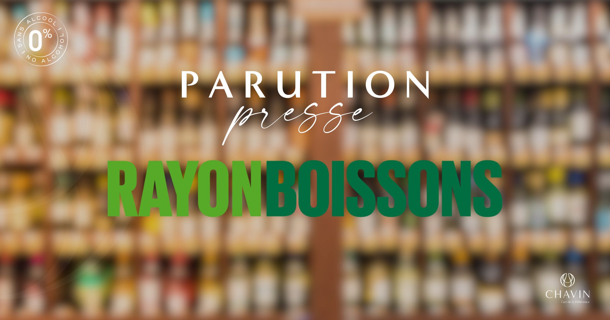 Chavin - Dry January: Rayon Boissons highlights the Le Grand Chavin range